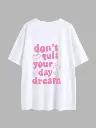 Don't Quit your Daydream 