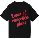 Lover of Cancelled Plans
