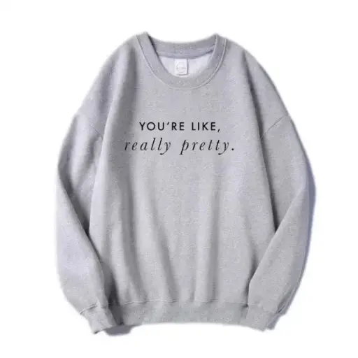 You're Really Pretty
