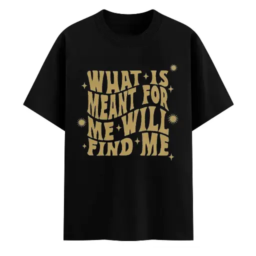 What Is Meant for Me Will Find Me